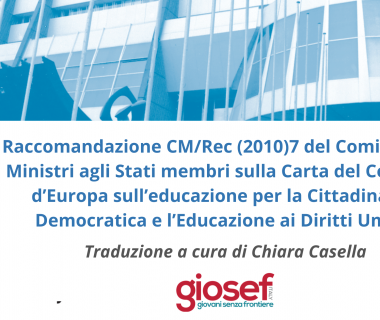 Raccomandazione CM/Rec (2010)7 del Comitato dei Ministri agli Stati membri sulla Carta del Consiglio d’Europa sull’educazione per la cittadinanza democratica e l’Educazione ai Diritti Umani